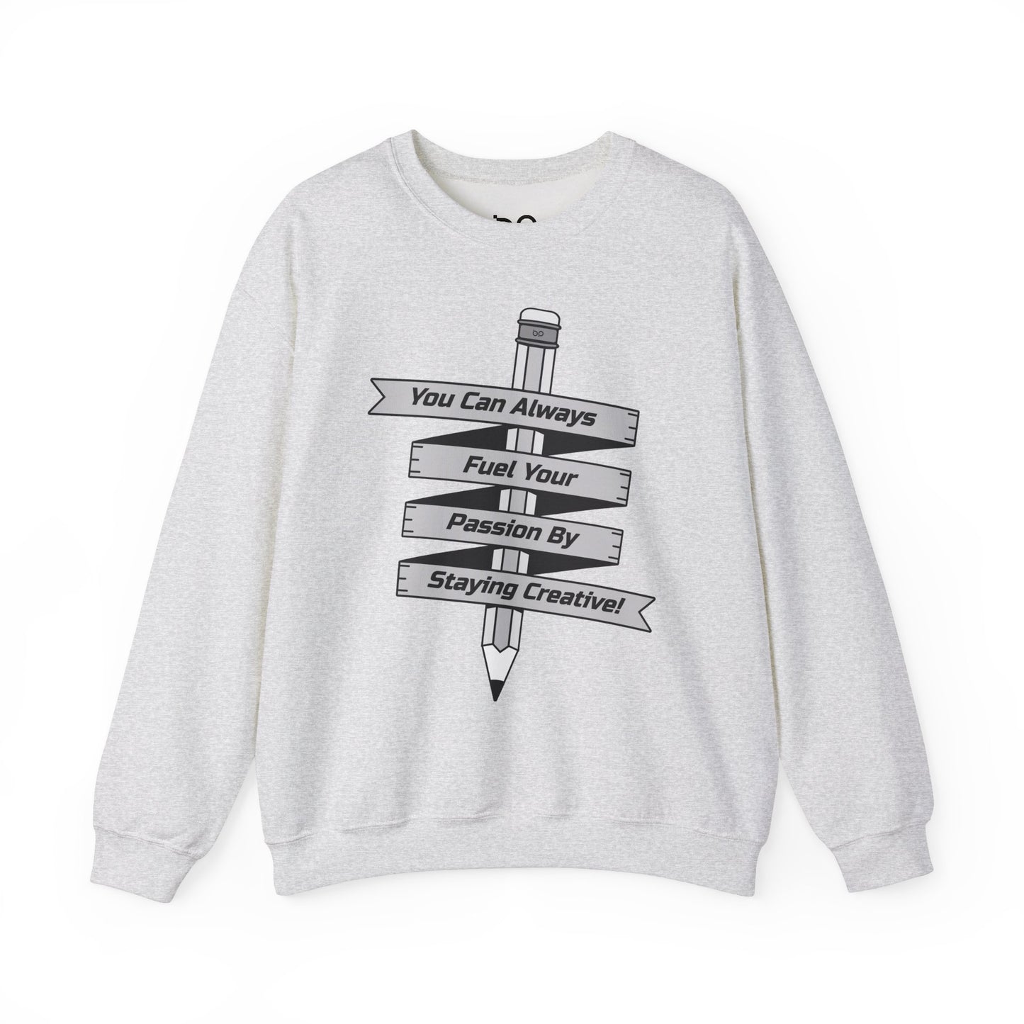 Stay Passionate, Stay Creative Sweatshirt