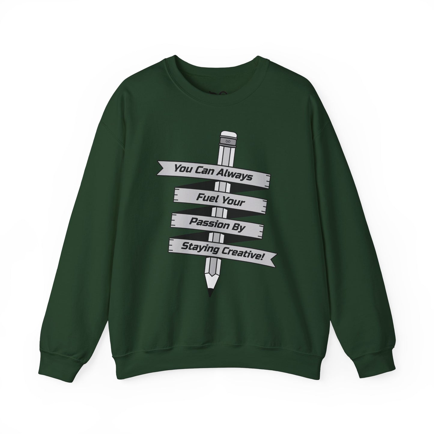 Stay Passionate, Stay Creative Sweatshirt