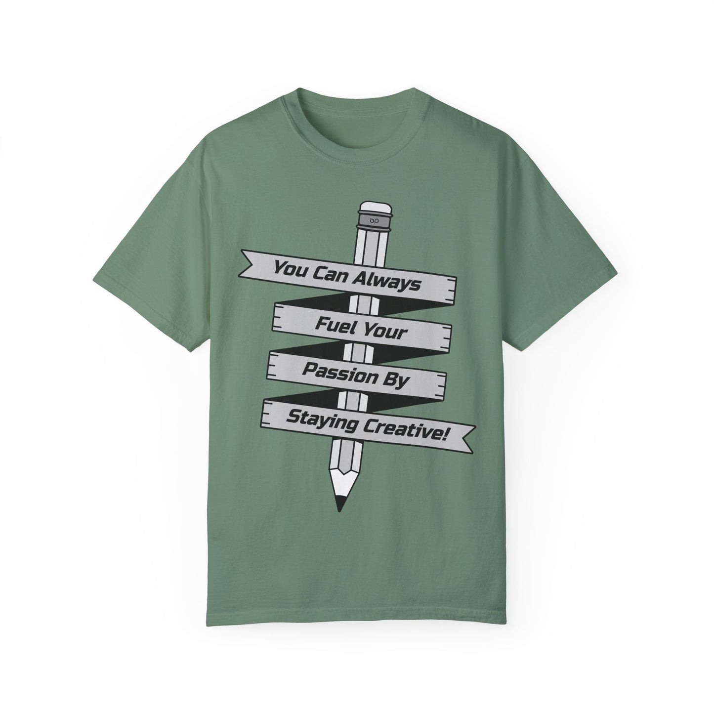 Stay Passionate, Stay Creative T-Shirt