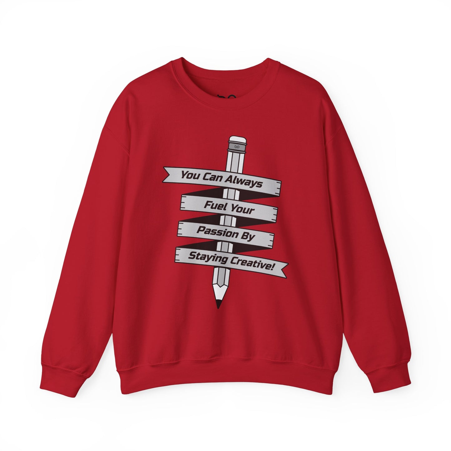 Stay Passionate, Stay Creative Sweatshirt