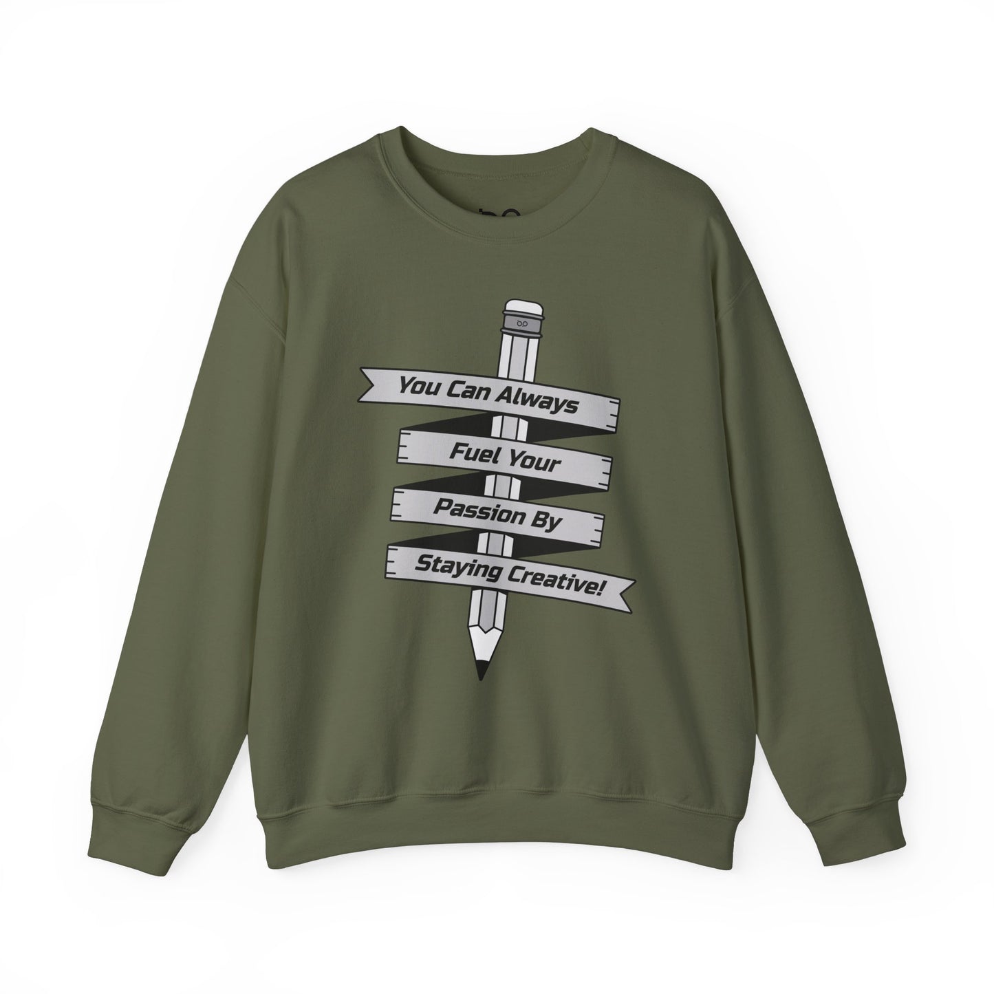 Stay Passionate, Stay Creative Sweatshirt