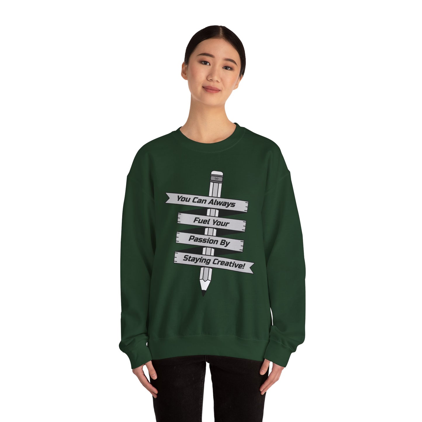 Stay Passionate, Stay Creative Sweatshirt