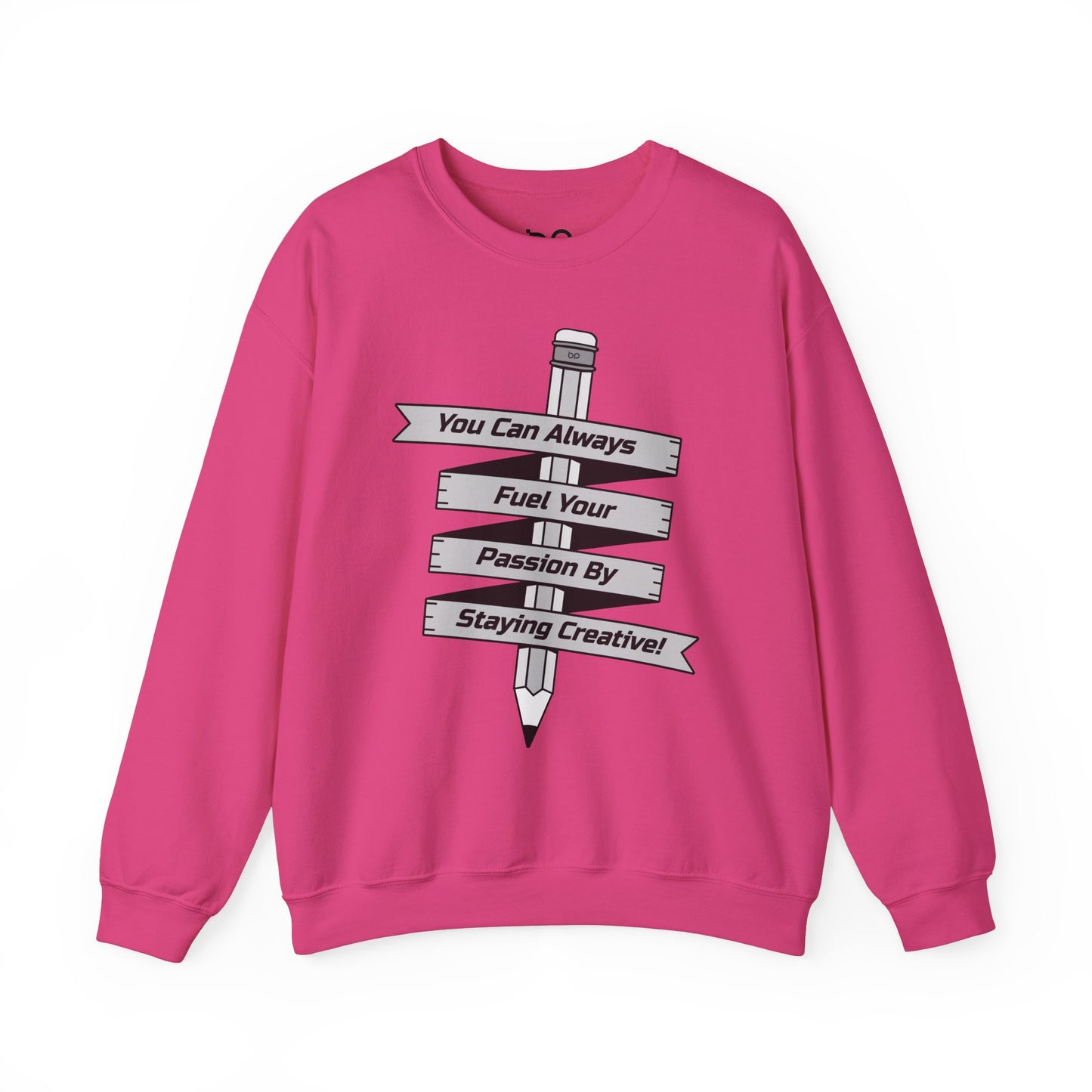 Stay Passionate, Stay Creative Sweatshirt