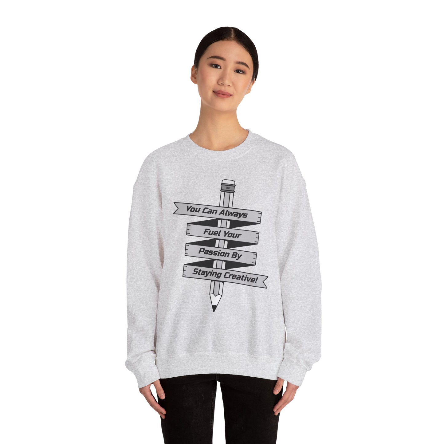 Stay Passionate, Stay Creative Sweatshirt