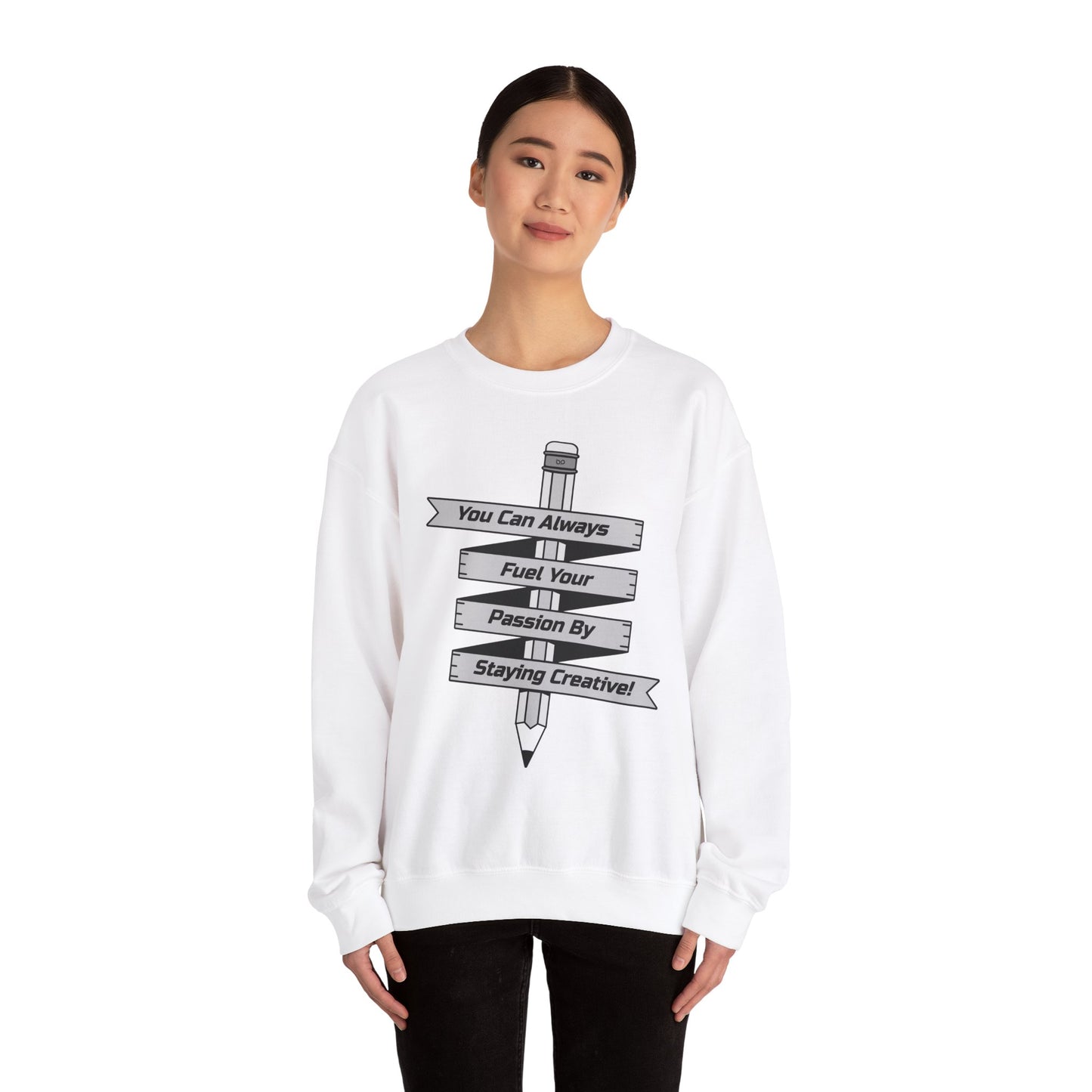 Stay Passionate, Stay Creative Sweatshirt
