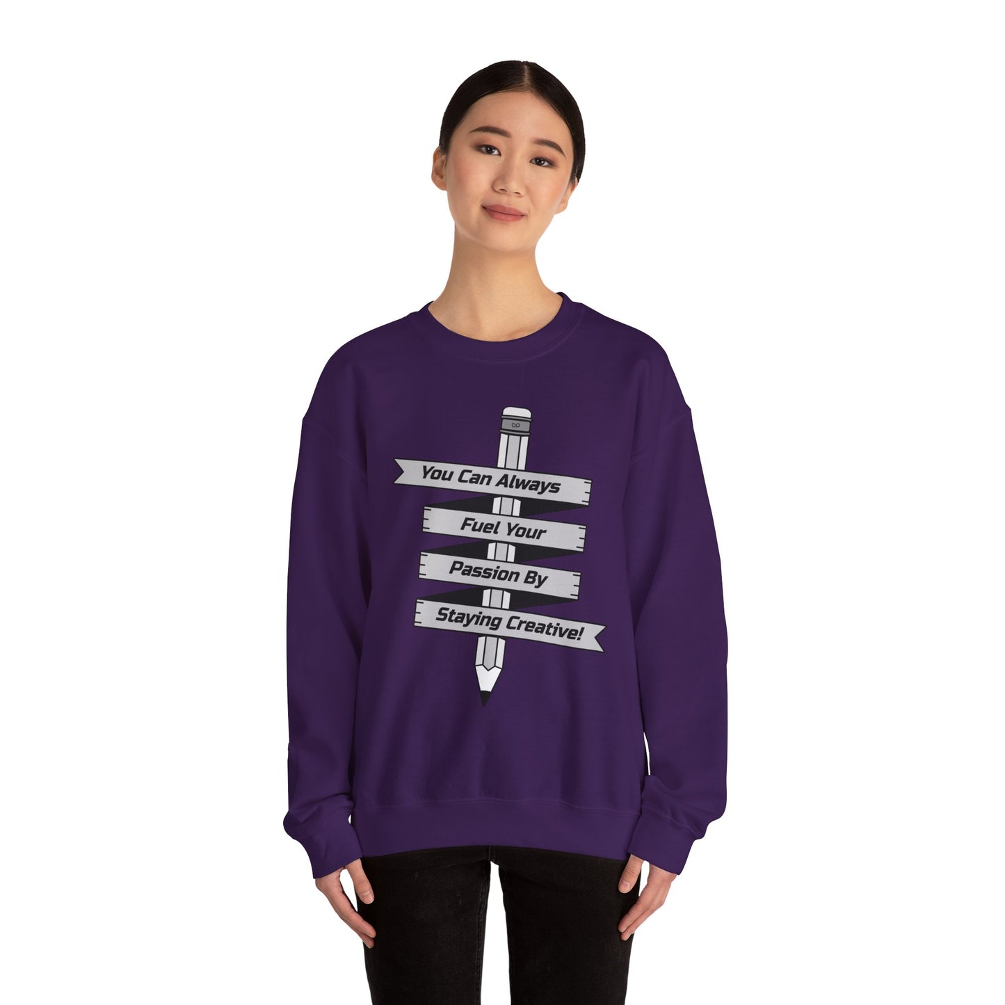 Stay Passionate, Stay Creative Sweatshirt