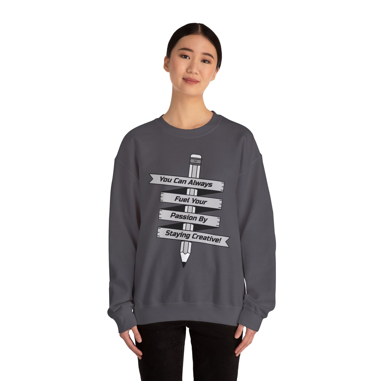 Stay Passionate, Stay Creative Sweatshirt