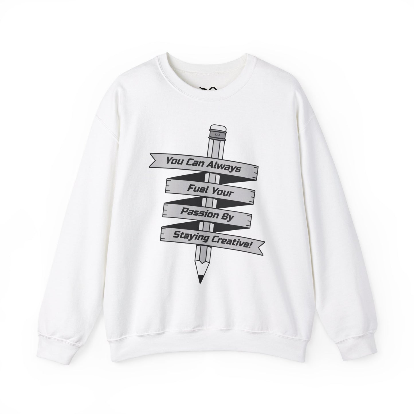 Stay Passionate, Stay Creative Sweatshirt