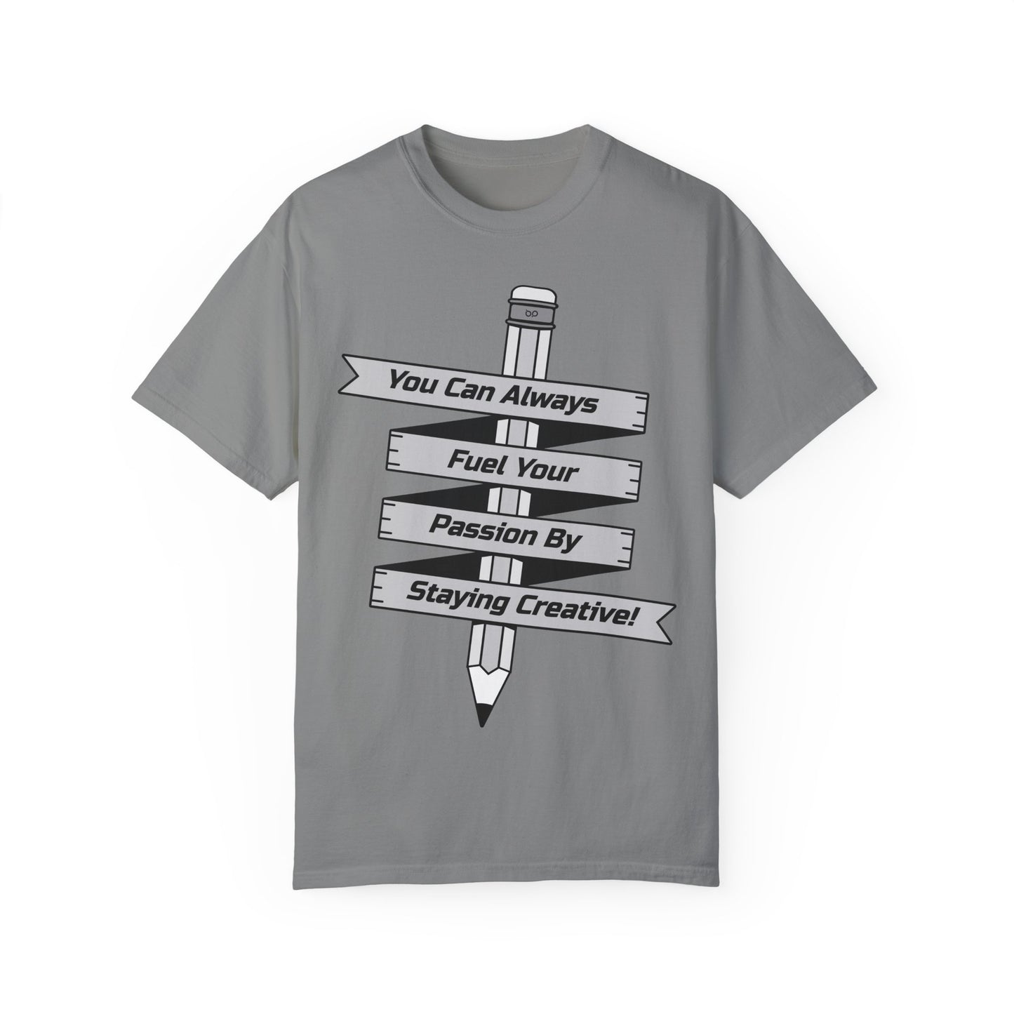 Stay Passionate, Stay Creative T-Shirt