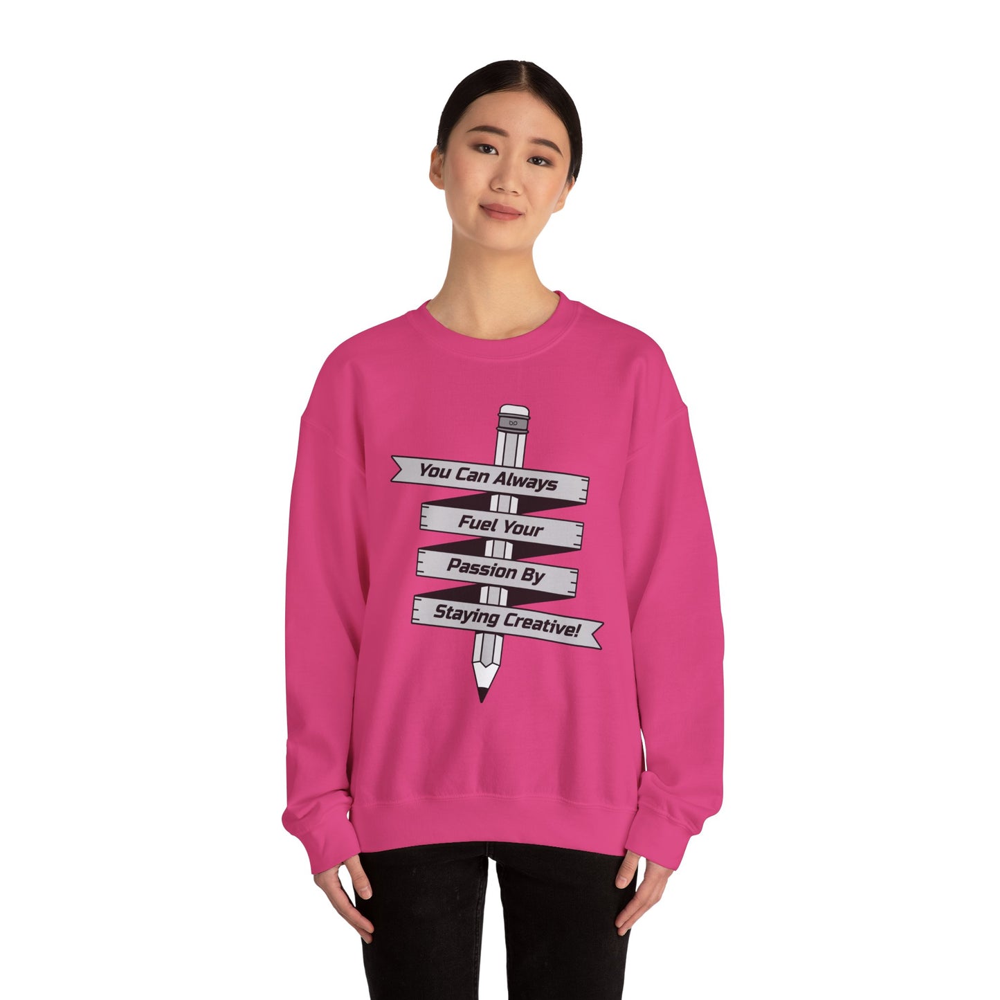 Stay Passionate, Stay Creative Sweatshirt