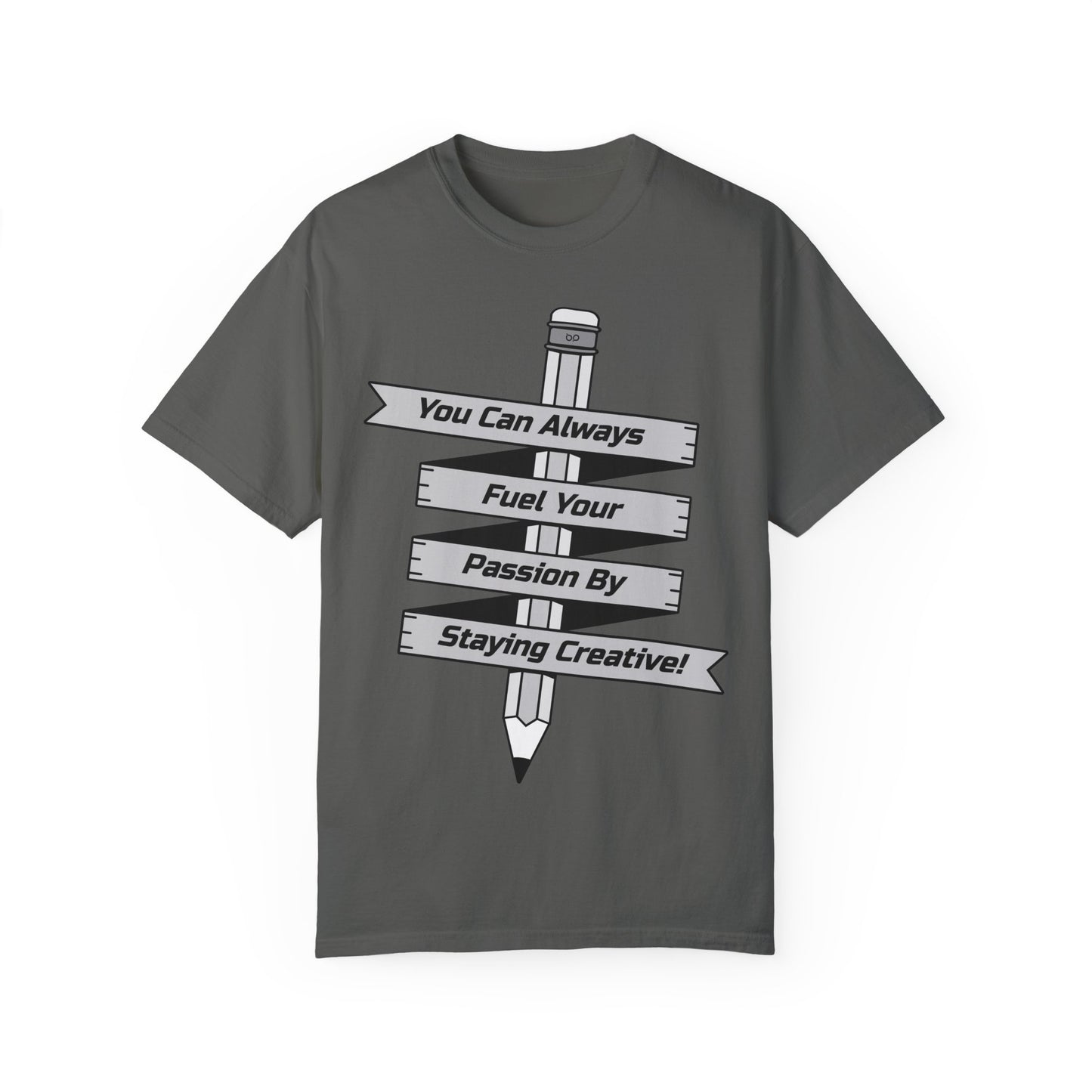 Stay Passionate, Stay Creative T-Shirt