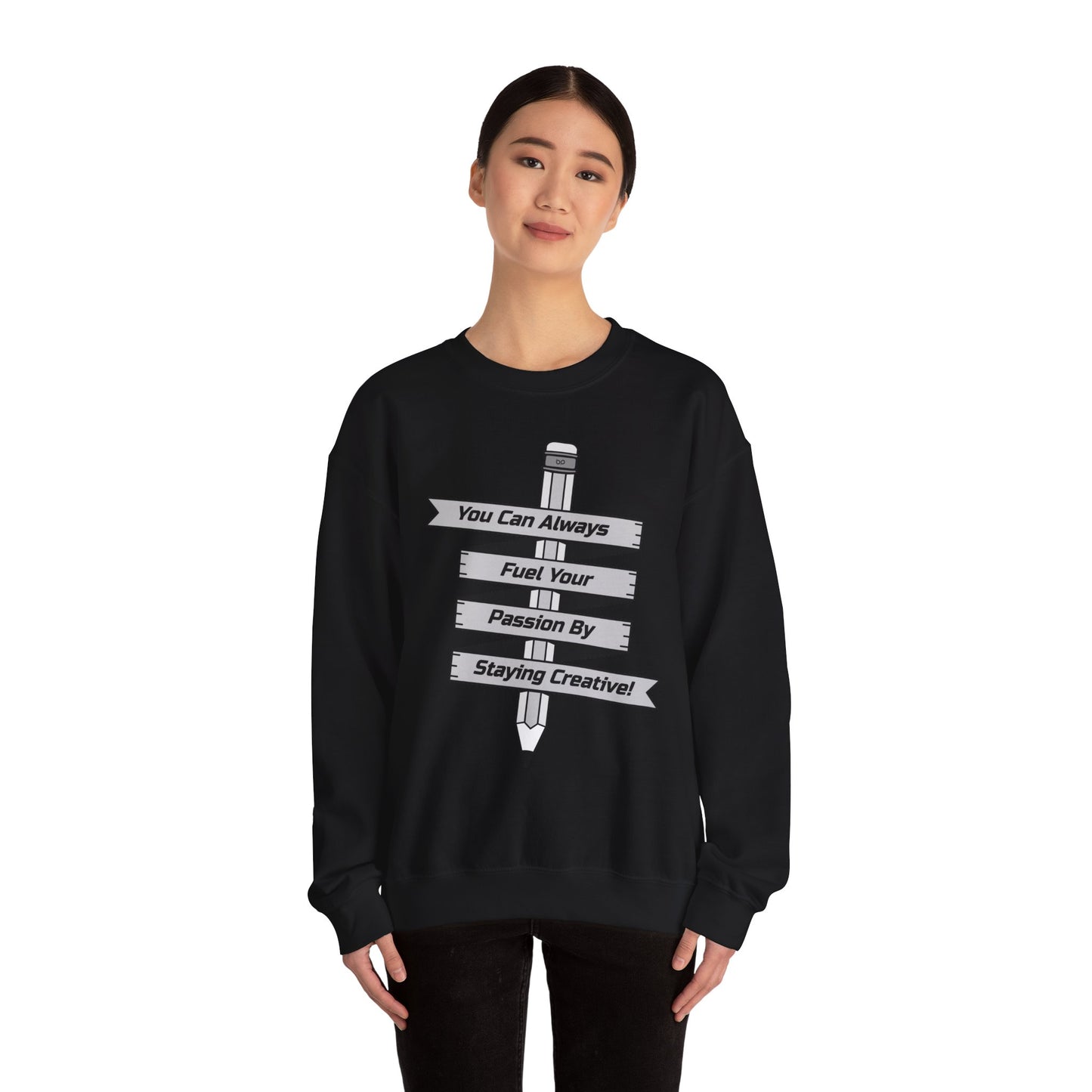 Stay Passionate, Stay Creative Sweatshirt